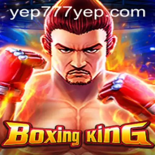 Discover the Dynamic World of BoxingKing with YEP777