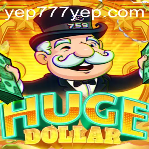 Exploring the Thrilling World of HugeDollar: A Deep Dive into YEP777