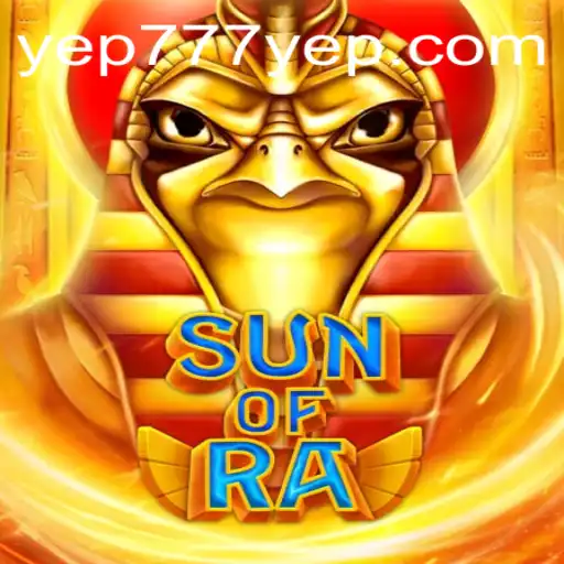 Exploring SunofRa: A Thrilling Gaming Experience Enhanced by YEP777
